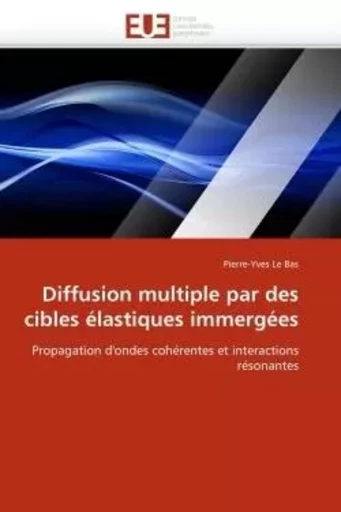 Diffusion multiple par des cibles élastiques immergées -  LE BAS-P - UNIV EUROPEENNE