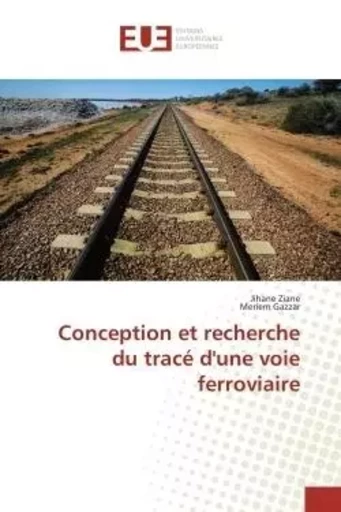 Conception et recherche du tracé d'une voie ferroviaire -  COLLECTIF GRF - UNIV EUROPEENNE