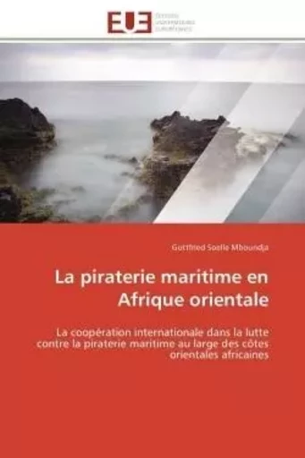 La piraterie maritime en afrique orientale -  MBOUNDJA-G - UNIV EUROPEENNE