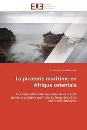 La piraterie maritime en afrique orientale