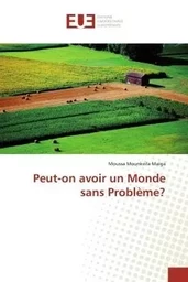 Peut-on avoir un monde sans problème?