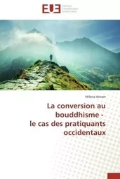 La conversion au bouddhisme -   le cas des pratiquants occidentaux