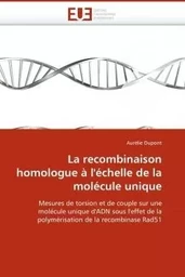 La recombinaison homologue à l''échelle de la molécule unique