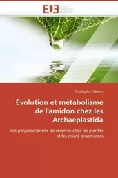 Evolution et métabolisme de l'amidon chez les archaeplastida