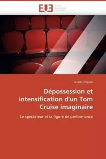 Dépossession et intensification d'un tom cruise imaginaire -  DEQUEN-B - UNIV EUROPEENNE