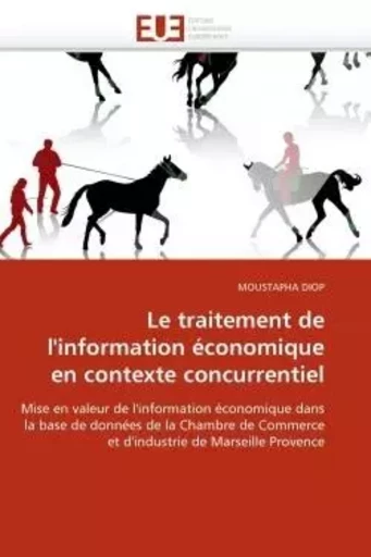 Le traitement de l''information économique en contexte concurrentiel -  DIOP-M - UNIV EUROPEENNE