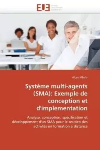 Système multi-agents (sma): exemple de conception et d'implementation -  MBALA-A - UNIV EUROPEENNE