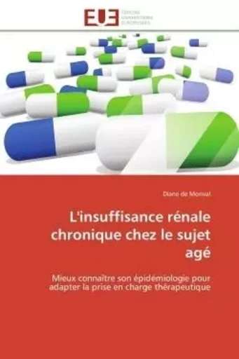 L'insuffisance rénale chronique chez le sujet agé -  DE MONVAL-D - UNIV EUROPEENNE