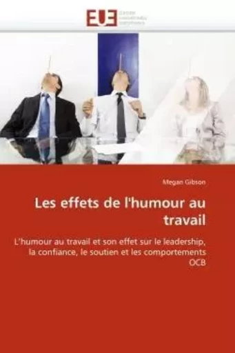 Les effets de l''humour au travail -  GIBSON-M - UNIV EUROPEENNE