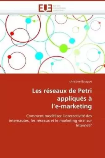 Les réseaux de petri appliqués à l''e-marketing -  BALAGUE-c - UNIV EUROPEENNE