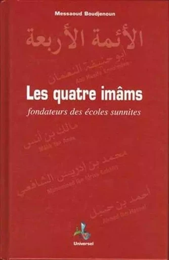 Les quatre imâms fondateurs des écoles sunnites - Messaoud Boudjenoun - UNIVERSEL