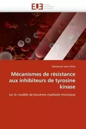 Mécanismes de résistance aux inhibiteurs de tyrosine kinase