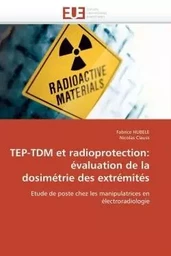 Tep-tdm et radioprotection: évaluation de la  dosimétrie des extrémités