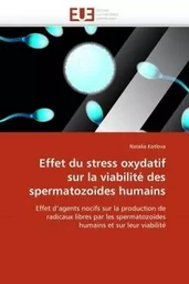 Effet du stress oxydatif sur la viabilité des spermatozoïdes humains