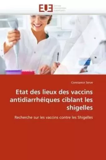 Etat des lieux des vaccins antidiarrhéiques ciblant les shigelles -  SERVE-C - UNIV EUROPEENNE