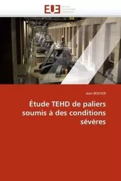 Étude tehd de paliers soumis à des conditions sévères