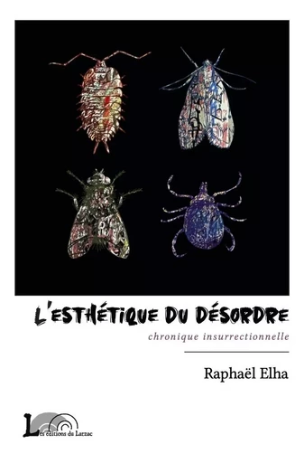 L'esthétique du désordre - Raphaël Elha - LARZAC