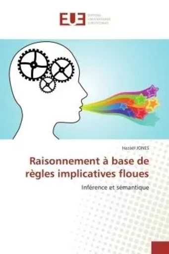 Raisonnement à base de règles implicatives floues - Hazaël JONES - UNIV EUROPEENNE