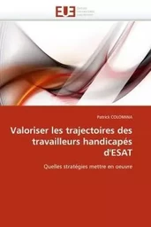 Valoriser les trajectoires des travailleurs handicapés d''esat