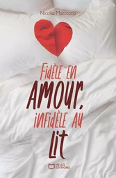 Fidèle en amour, infidèle au lit