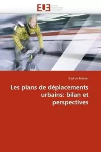 Les plans de déplacements urbains: bilan et perspectives -  DE ROTALIER-G - UNIV EUROPEENNE