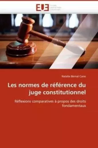 Les normes de référence du juge constitutionnel -  CANO-N - UNIV EUROPEENNE