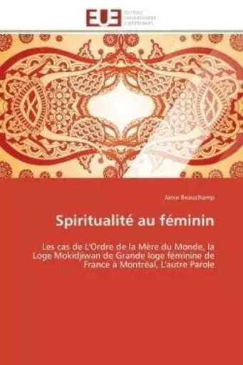 Spiritualité au féminin -  BEAUCHAMP-J - UNIV EUROPEENNE