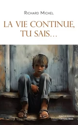 La vie continue, tu sais…