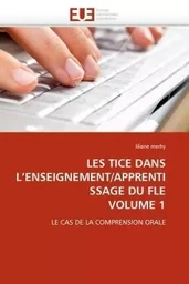 Les tice dans l''enseignement/apprentissage du fle volume 1