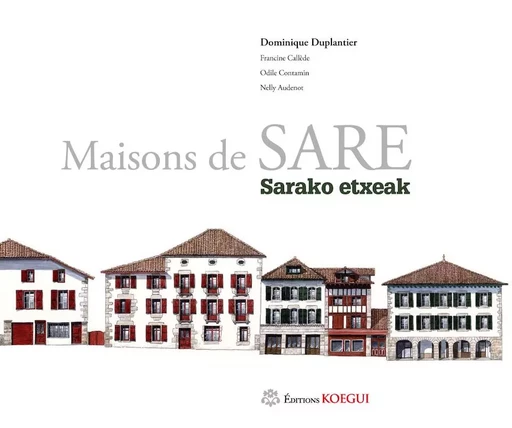 Maisons de Sare, Sarko etxeak -  - EDITIONS KOEGUI