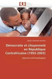 Démocratie et citoyenneté en république centrafricaine (1993-2003)