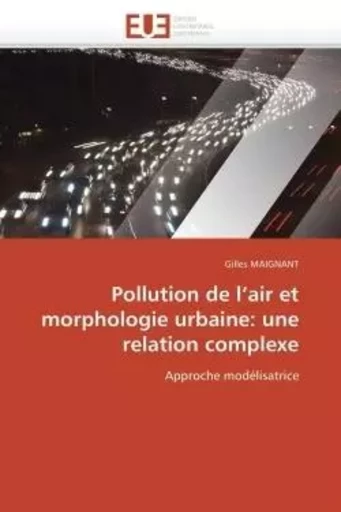 Pollution de l'air et morphologie urbaine: une relation complexe - Gilles MAIGNANT - UNIV EUROPEENNE