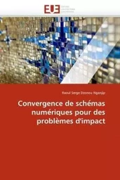 Convergence de sche mas nume riques pour des proble mes d''impact