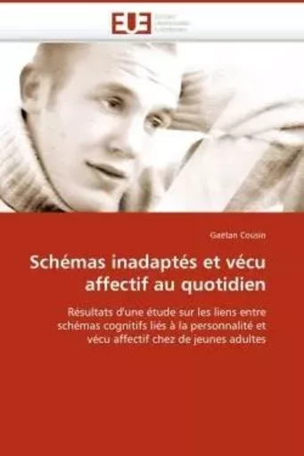 Schémas inadaptés et vécu affectif au quotidien -  COUSIN-G - UNIV EUROPEENNE