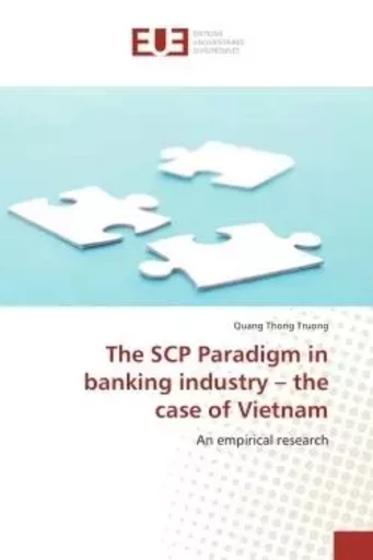 The SCP Paradigm in banking industry - the case of Vietnam - Quang Thong Truong - UNIV EUROPEENNE