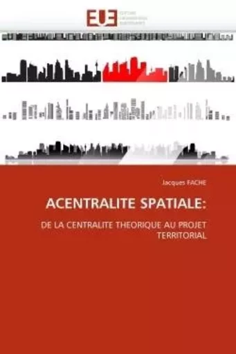 ACENTRALITE SPATIALE: - Jacques Fache - UNIV EUROPEENNE