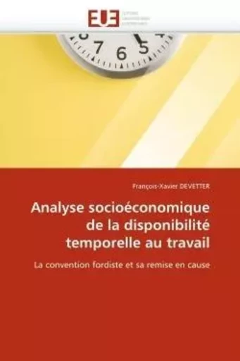 Analyse socioéconomique de la disponibilité temporelle au travail -  DEVETTER-F - UNIV EUROPEENNE