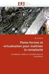 Plates-formes et virtualisation pour maîtriser la complexité