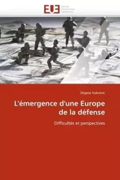 L''émergence d''une Europe de la défense