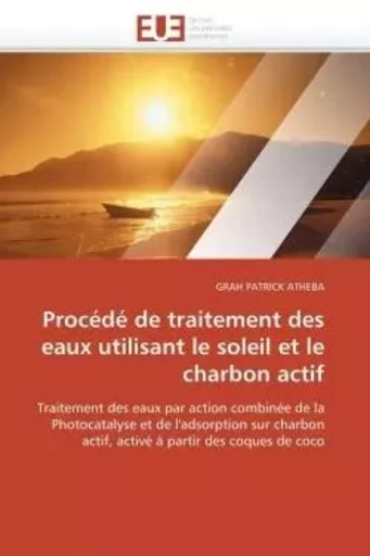 Procédé de traitement des eaux utilisant le soleil et le charbon actif -  ATHEBA-G - UNIV EUROPEENNE