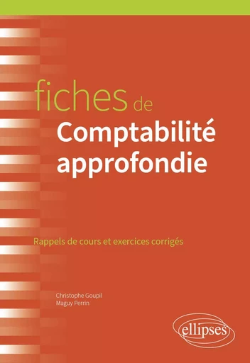 Fiches de Comptabilité approfondie - Christophe Goupil, Maguy Perrin - EDITION MARKETING