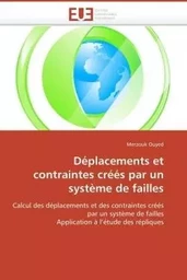 Déplacements et contraintes créés par un système de failles