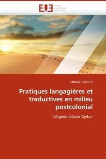 Pratiques langagières et traductives en milieu postcolonial -  ZEGHICHE-S - UNIV EUROPEENNE