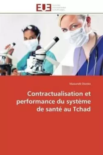 Contractualisation et performance du système de santé au Tchad - Maoundé Dionko - UNIV EUROPEENNE