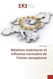 Relations extérieures et influence normative de l'Union européenne