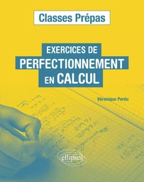 Exercices de perfectionnement en calcul – Classes prépas