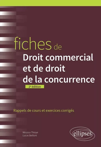 Fiches de droit commercial et de droit de la concurrence - Lucas Bettoni, Moussa Thioye - EDITION MARKETING