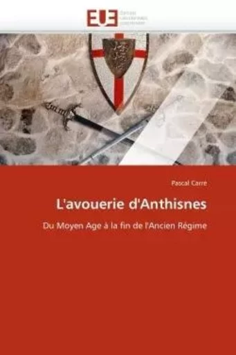 L''avouerie d''anthisnes -  CARRE-P - UNIV EUROPEENNE