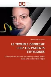 LE TROUBLE DEPRESSIF CHEZ LES PATIENTS ETHYLIQUES