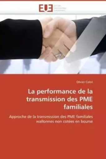 La performance de la transmission des pme familiales -  COLOT-O - UNIV EUROPEENNE